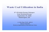 Waste Coal Utilization in India - Energy · 2013-02-21 · Waste Coal Utilization in India A. Dilo Paul, Ph.D., M.B.A Senior Scientist Science Applications International Corp. 6th