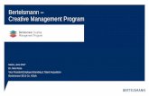 Bertelsmann Creative Management ProgramApr –Aug 2017 Sep 2017 –Jan 2018 Feb –Jun 2018 Jul –Nov 2018 5 Months 5 Months 5 Months 5 Months Creative Management Program – Exemplary