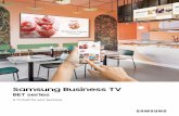 Samsung Business TV · 04 Business TV from Samsung is the ideal display solution for small businesses, allowing users to communicate with cus-tomers without the need for physical