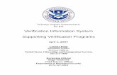 Verification Information System Supporting Verification ...VIS is consolidating data elements from additional DHS Systems of Records in order to improve data completeness within VIS.
