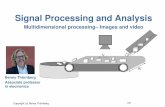Signal Processing and Analysis - Miunapachepersonal.miun.se/~bentho/sigpronal/download/F4.pdfSignal Processing and Analysis Multidimensional processing– Images and video W V Benny