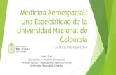 Medicina Aeroespacial: Una Especialidad de la Universidad ... · Una Especialidad de la Universidad Nacional de Colombia Análisis retrospectivo Yamil Diab Especialista en Medicina