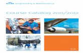 Course Catalog 2011/2012 - EAMTC · KLM engineering & maintenance provides effective technical training programs for a large variety of aircraft types and engines. With over 50 years