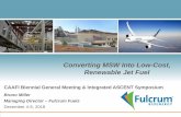 Converting MSW Into Low-Cost, Renewable Jet FuelConverting MSW Into Low-Cost, Renewable Jet Fuel CAAFI Biennial General Meeting & Integrated ASCENT Symposium Bruno Miller Managing