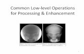 Common Low-level Operations - courses.cs.washington.edu · Common Low-level Operations for Processing & Enhancement 1. ... * Using adaptive neighborhood processing, from Dhawan book.
