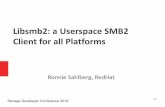 Libsmb2: a Userspace SMB2 Client for all Platforms...3 / Who Am I? Ronnie Sahlberg, Redhat Worked with network storage protocols for a long time. Wireshark, Samba, CTDB, libnfs, libiscsi