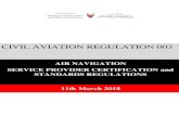 CIVIL AVIATION REGULATION 003Civil Aviation Regulations ANSP Certification and Standards BCAA/CAR/003 Page 2 of 166 Mar 2018 Civil Aviation Affairs RECORD OF AMENDMENTS Number Date
