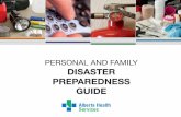 Personal and Family Disaster Preparedness Guide · PERSONAL AND FAMILY DISASTER PREPAREDNESS GUIDE. PERSONAL DISASTER PREPAREDNESS Is your family prepared? Emergencies and disasters