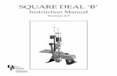 SQUARE DEAL ‘B’ - textfiles.compdf.textfiles.com/manuals/FIREARMS/dillon_sdb_v4_5.pdf · First of all, the Square Deal “B” is a remarkably simple machine and a little care