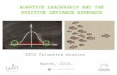 ADAPTIVE LEADERSHIP AND THE POSITIVE …...7.Protect the silent creative voices from below 8.Maintain disciplined attention 9.Find partners and think politically 10.Establish and maintain