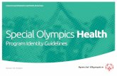 Special Olympics Health · 2 Special Olympics Health Identity Guidelines People with intellectual disabilities experience worse health care and access to services than others in their