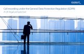Call recording under the General Data Protection ...call in turn – business calls, and personal calls made by employees. Why is call recording a data protection issue? Organisations