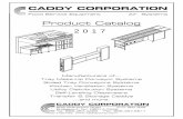 Product Catalog 2017 - Caddy Corp · CADDY CORPORATION Food Service Equipment Air Systems Product Catalog 2017 Manufacturers of... Tray Make-Up Conveyor Systems Soiled Tray Conveyors