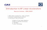 Introduction to RF Linear Accelerators · 2017-06-24 · Introduction to RF Linear Accelerators Maurizio Vretenar Maurizio Vretenar ––CERN AB/RFCERN AB/RF 1. Why linear accelerators