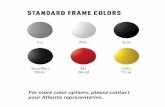 STANDARD FRAME COLORS Grey Tuscan Black (Matte) White … · STANDARD FRAME COLORS Grey Tuscan Black (Matte) White Red (G lossy) Black Safety Yellow For more color options, please