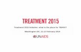 Treatment 2015 Initiative: what is the place for …...Melbourne Treatment 2015 satellite meeting UNAIDS convening role Vancouver TasP Meeting UNAIDS resource mobilization Secretariat