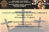 Lessons are prepared by Ledeta LeMariam Sunday … sunday school...Lessons are prepared by Ledeta LeMariam Sunday School Alexandria, Virginia For information please contact: Yonas