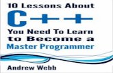 10 Lessons About C++ You Need To Learn To Become A Master ...1.droppdf.com/...c...to-become-a-master-programmer.pdf · 10 Lessons About C++ You Need To Learn to Become a Master Programmer