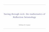 Seeing through rock: the mathematics of Reﬂection Seismology · • sound (in rock or in air) consists of oscillatory pressure ﬂuctuations • sound travels at a deﬁnite speed,