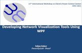 Developing Network Visualization Tools Using WPF 5...Developing Network Visualization Tools Using WPF 1. What is WPF? 2. Why WPF? 3. Examples 4. Conclusions DESIGN XAML (eXtensible