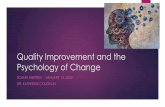 Quality Improvement and the Psychology of Change...Quality Improvement and the Psychology of Change SCANN MEETING - JANUARY 13, 2020 DR. KATHERINE COUGHLIN