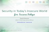 Security in Today [s Insecure World - (ISC)² JapanSecurity in Today [s Insecure World for SecureTokyo David Shearer (ISC)2 Chief Executive Officer ... (ISC)² Member --CISSP, SSCP