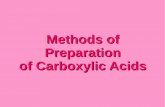 Methods of Preparation of Carboxylic Acids · 2019-06-02 · -Meth Ibutanoic acid 2-Methylbutan-1-ol CARBOXYLIC ACIDS: PREPARATION Oxidation of Primary alcohols and Carbonyl compounds
