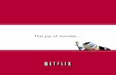 The joy of movies..... . .the joy of Netﬂix. Netﬂix is the largest online movie rental subscription service, providing nearly 3 million subscribers access to more than 35,000 DVD