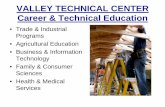 VALLEY TECHINCAL CENTER Career & Technical Education · VALLEY TECHNICAL CENTER Career & Technical Education • Trade & Industrial Programs • Agricultural Education • Business