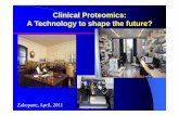 Clinical Proteomics: A Technology to shape the future?research.med.helsinki.fi/corefacilities/proteinchem/CPZakopane2011… · The main objectives today for clinical and general Proteomics:-Quantification