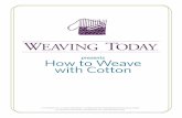 Weaving Today presents How to Weave with Cotton · the back beam. Weave 6 napkins, each 19" long, choos-ing from the 8 tie-ups and following the treadling and weft color order in