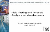 Field Testing and Forensic Analysis for Manufacturers - AAMA...Apr 28, 2015  · 11) to the AAMA 502 field test and the AAMA 511 forensic evaluation • Determination of appropriate