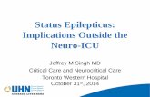 Status Epilepticus: Implications Outside the Neuro-ICU · Status Epilepticus: Implications Outside the Neuro-ICU Jeffrey M Singh MD Critical Care and Neurocritical Care . Toronto