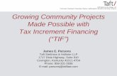 TAX INCREMENT FINANCING · 2018-03-31 · Up to 100% of incremental real estate taxes from special districts, except from school districts and fire districts • City or county establishing