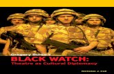 Gregory Burke’s BLACK WATCH...1 Gregory Burke’s Black Watch: Theatre as Cultural Diplomacy Nicholas J. Cull It happened on 4 November 2004, in the vicinity of a base called Camp