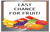 LAST CHANCE FOR FRUIT! - wafarmtoschool.org · LAST CHANCE FOR FRUIT! Title: SaladBarPoster_LastChanceFruit_PRINT Created Date: 12/3/2012 10:42:29 AM