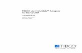 TIBCO ActiveMatrix Adapter for Kenan/BP Installation · tibco activematrix® adapter for kenan/bp installation software release 6.0 november 2009. important information some tibco