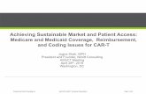 Achieving Sustainable Market and Patient Access...Achieving Sustainable Market and Patient Access: Medicare and Medicaid Coverage, Reimbursement, and Coding Issues for CAR-T Jugna