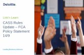 CASS Rules FCA - Deloitte€¦ · 1. CASS 6 Custody and CASS 7 Client Money –DvP for commercial settlement systems Rules came into force 1 Dec 2014 •Requirement for firms to obtain