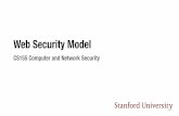 Web Security Model - Stanford UniversityWeb Security Web Security Model Vulnerabilities and Attacks (Project 2 Material!) Transport Layer Security — TLS, HTTPS User Authentication