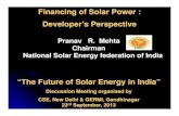 Pranav Mehta Financing of Solar Powercdn.cseindia.org/userfiles/Financing solar power... · 2019-07-18 · Financing of Solar Power : Developer’s Perspective Pranav R. Mehta Chairman