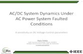 AC/DC System Dynamics Under AC Power System Faulted Conditions · 2015-09-21 · AC/DC System Dynamics Under AC Power System Faulted Conditions A sensitivity on DC Voltage Control