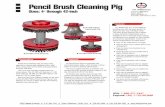 Pencil Brush Cleaning Pig - T.D. Williamson Bruch... · 2016-05-24 · Pencil Brush Cleaning Pigs are heavy duty, aggressive cleaning pigs equipped with a steel body, spring steel