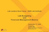 Lab Leaders Boot Camp - 2008 Lab Institute · 2017-06-06 · Lab Leaders Boot Camp - 2008 Lab Institute Lab Budgeting and Financial Management Basics September 17, 2008. ... Jim Fantus.