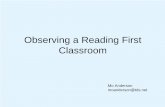 Observing A Reading First Classroom (PDF) · Observing a Reading First Classroom Mo Anderson moanderson@tds.net. Mo Anderson and Jo Robinson 2008. 2. Outcomes of Training ¾Part 1: