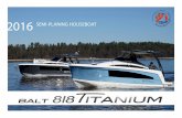 2016 SEMI-PLANING HOUSEBOAT - Maestro Boatsmaestro-boats.com/wp-content/uploads/2018/04/Balt...semi-planing hull with 8m length. The Balt 818 Titanium will guarantee, in all emergency