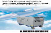 Ground Support Equipment Semifluid Lubrication Unit (SLU) · 2020-04-04 · Ground Support Equipment Semifluid Lubrication Unit (SLU) ... • Already approved for Airbus A330/A340