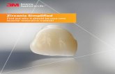 Zirconia Simplified - Dental E-book Library · 2017-11-21 · In the case of a recently introduced material—3M ™ Lava Esthetic Fluorescent Full-Contour Zirconia, 3M Oral Care—