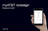 myAT&T Redesign Feature Brief - Sally · 2017-02-23 · myAT&T redesign Feature brief AT&T 1'20 PM 100% View billing Manage Slow Mode Get more data for the month NEXT BILL DUE NOVEMBER
