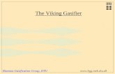 The Viking Gasifier - CHERIC · 2006-11-29 · Biomass Gasification Group, DTU Outline Biomass Gasification Group at DTU Two stage gasification Viking gasifier Technologies Hurdles